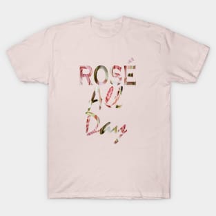 Preppy Pink Wine lover Girly Humor typography Rose all day T-Shirt